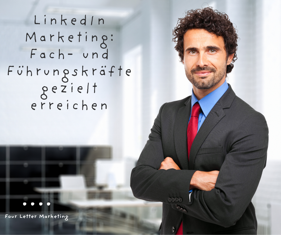 LinkedIn Marketing: Fach- und Führungskräfte gezielt erreichen