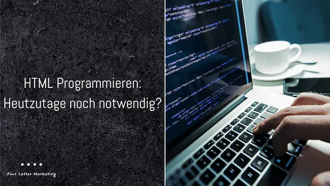 HTML programmieren: Heutzutage noch notwendig?