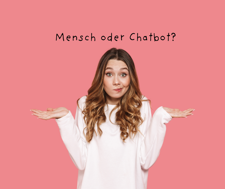 Mensch oder Chatbot?